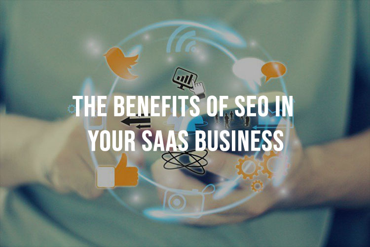 The Benefits Of SEO In Your SaaS Business