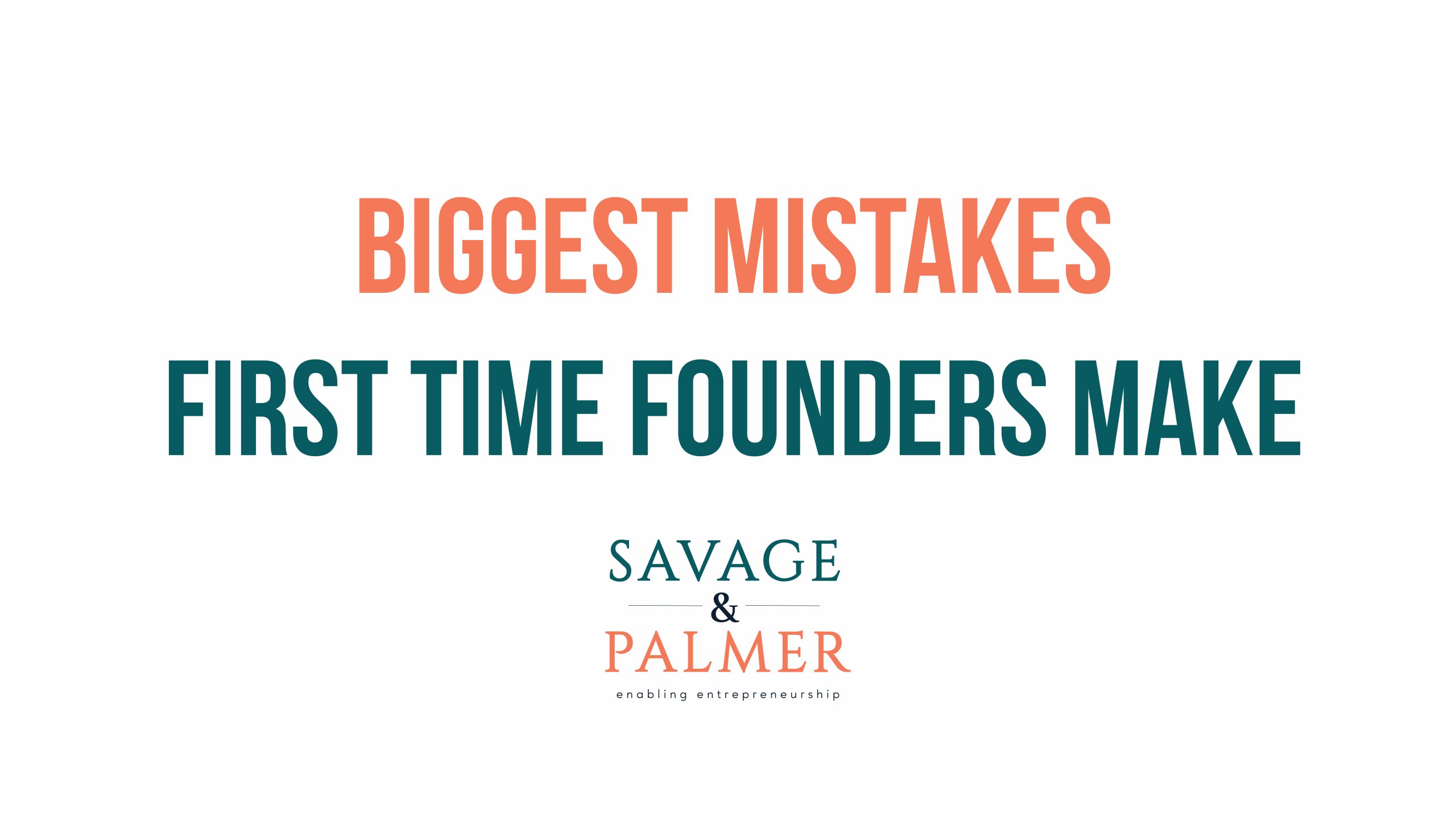 6-Biggest Mistakes You As A First-Time Founder Should Avoid