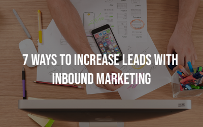 7 ways to increase leads with Inbound marketing!