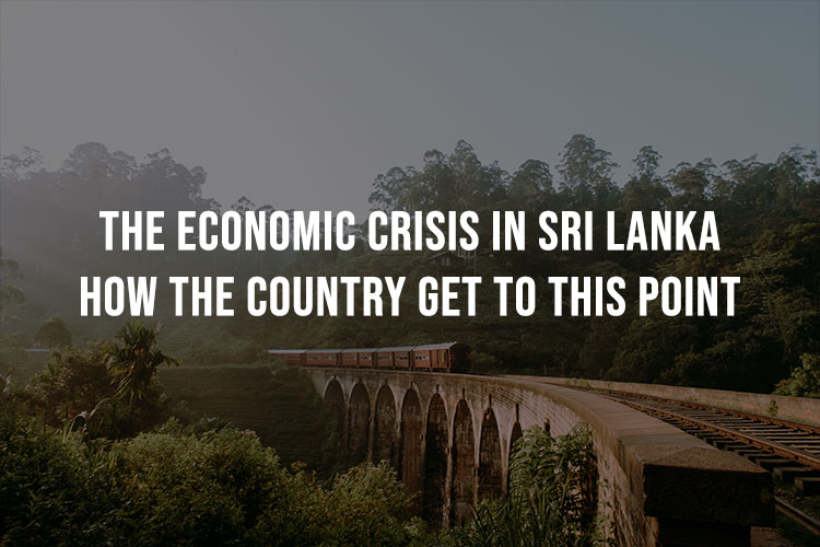 The Sri Lanka Economic Crisis 2022: What Went Wrong With The Country’s Economy?