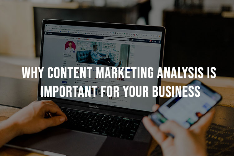 Content Marketing Analysis: How Does It Complement Your Content Marketing Efforts?