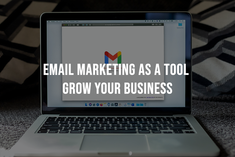 Email Marketing: A Powerful Tool To Help You Achieve Your Business Goals
