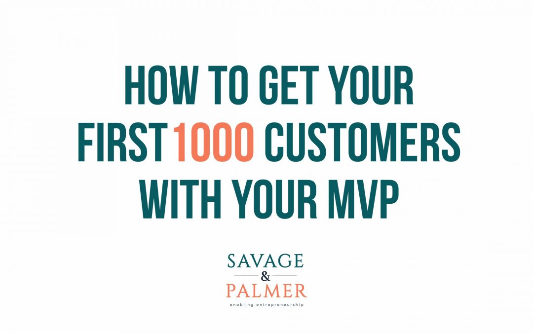 The Best Approach To Getting Your First 1000 Customers