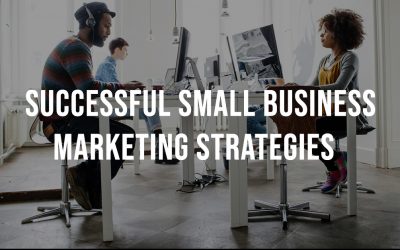 Successful Small Business Marketing Strategies