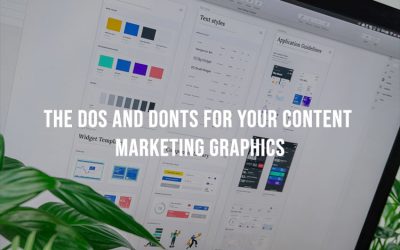 Do’s and Don’ts for Graphics in Content Marketing: A Complete Guide For Amateurs and Pros Alike