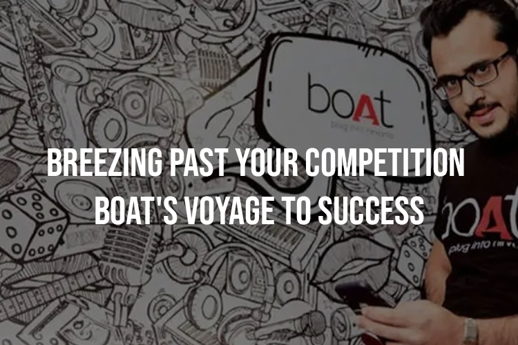 boAt’s Voyage To Success