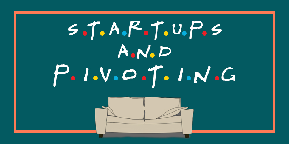 Startups And Pivoting